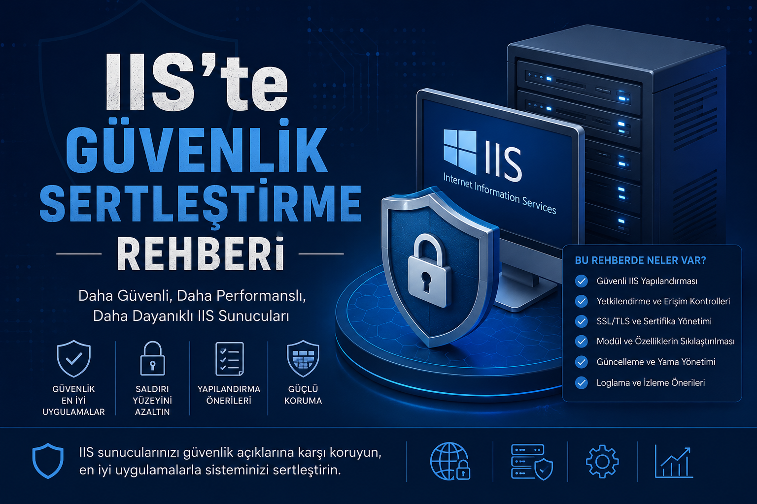IIS'te Güvenlik Sertleştirme Rehberi — .NET Uygulama Sunucunuzu Kilitleyin